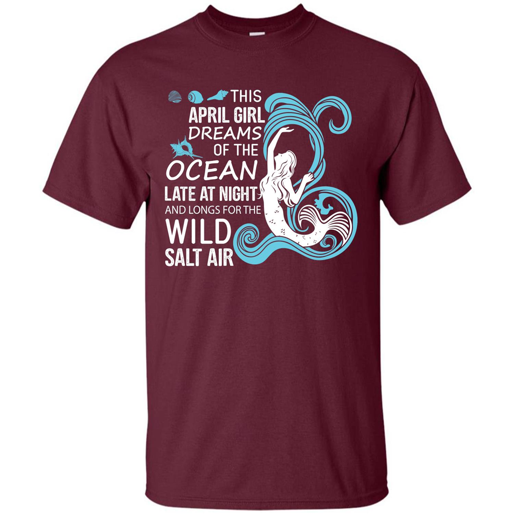 This April Girl Dreams Of The Ocean Late At Night T-shirt Maroon