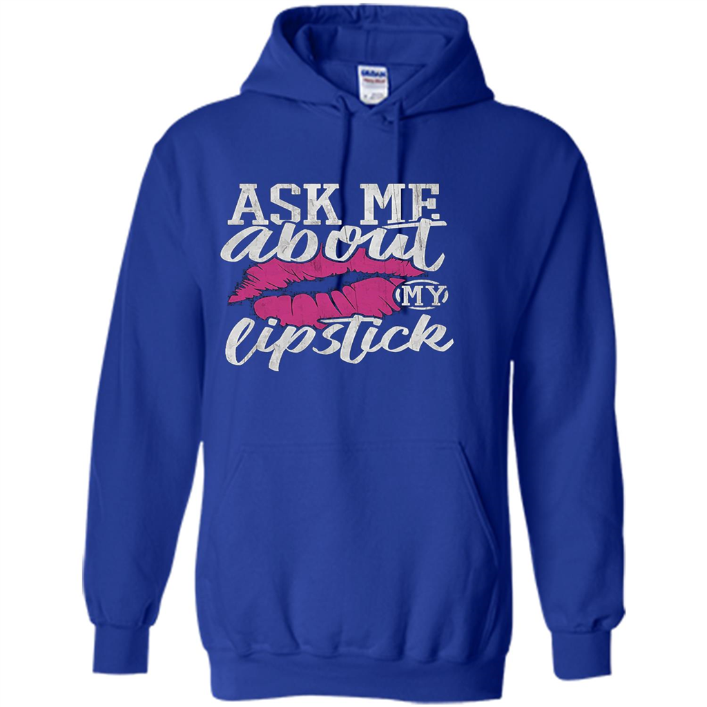 Ask Me About My Lipstick T-Shirt Royal
