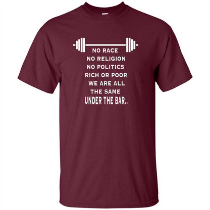 No Hate Weightlifting T-shirt No Race No Religion No Politics Rich Or Poor Maroon