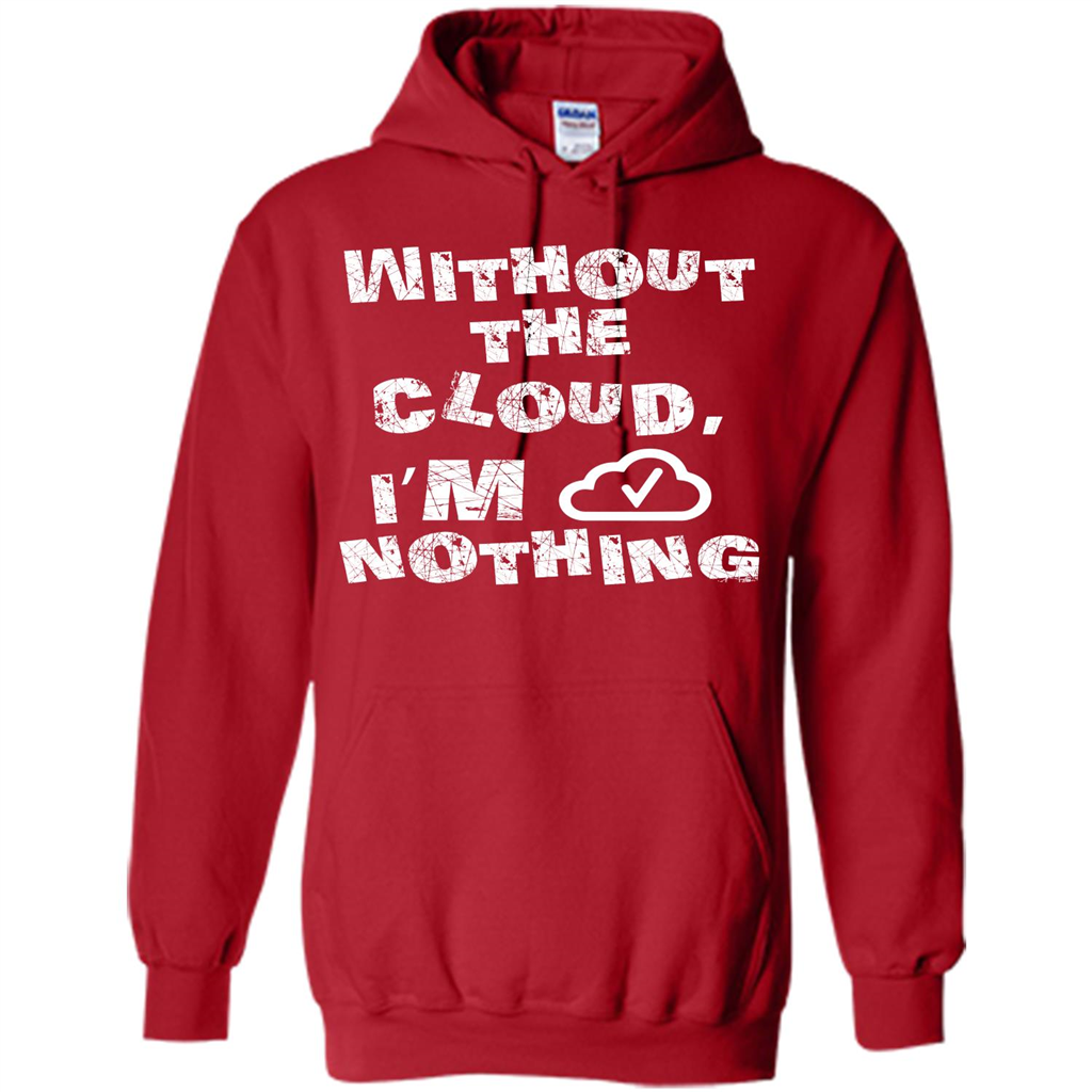 Without The Cloud I’m Nothing T-shirt Red