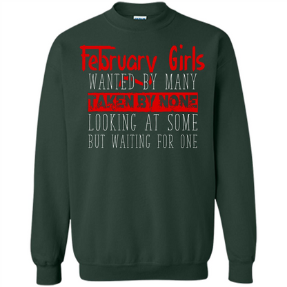 February Girls Wanted By Many Taken By None Looking At Some T-shirt