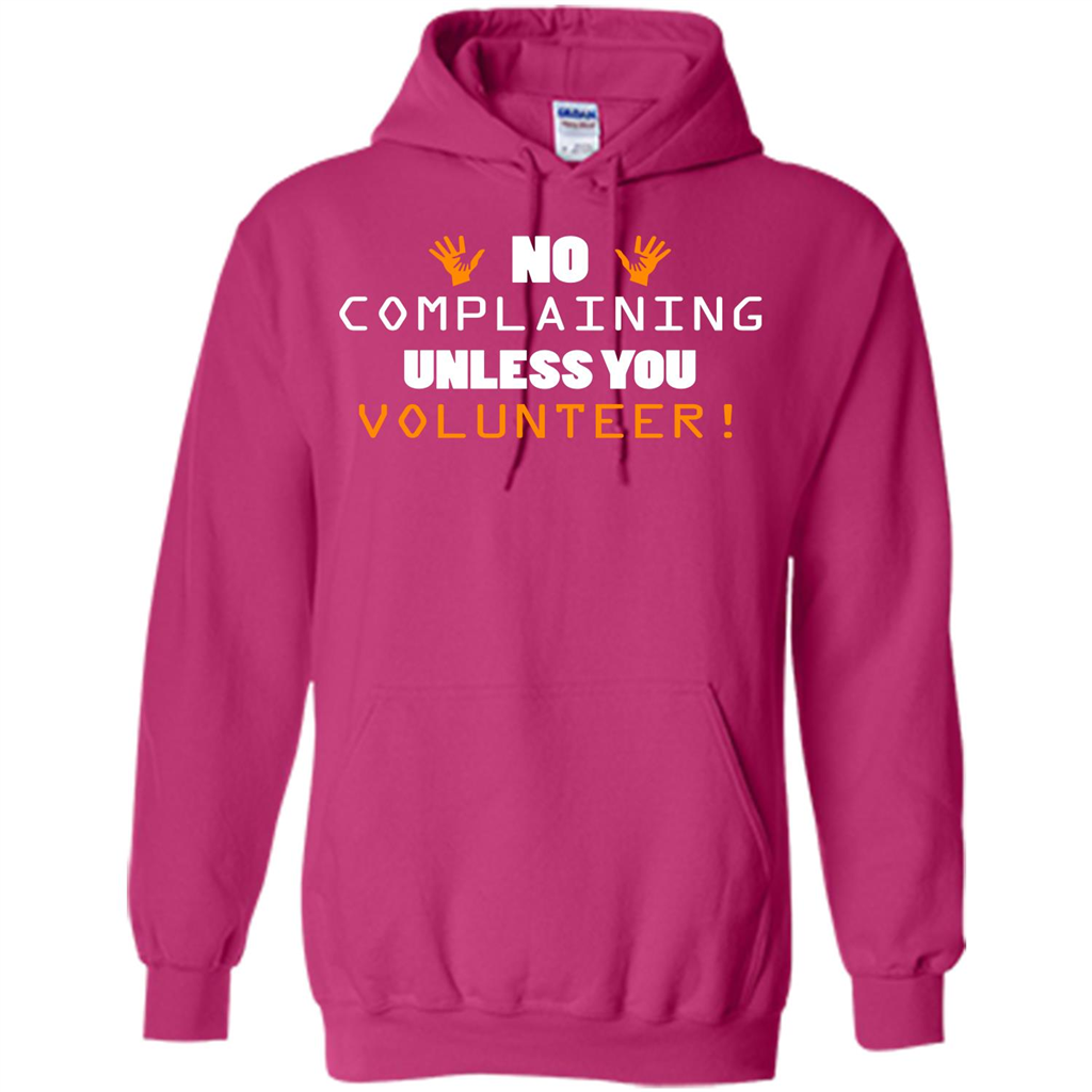 No Complaining Unless You Volunteer T-shirt Heliconia