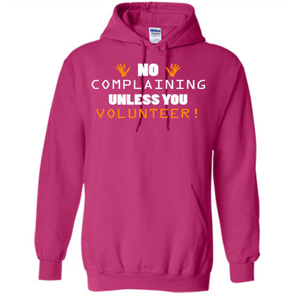 No Complaining Unless You Volunteer T-shirt Heliconia
