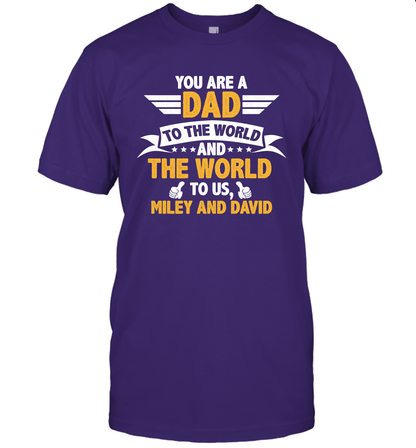 You Are a Dad To The World and The World To Us (Customized Name) T-Shirt T-Shirt Purple