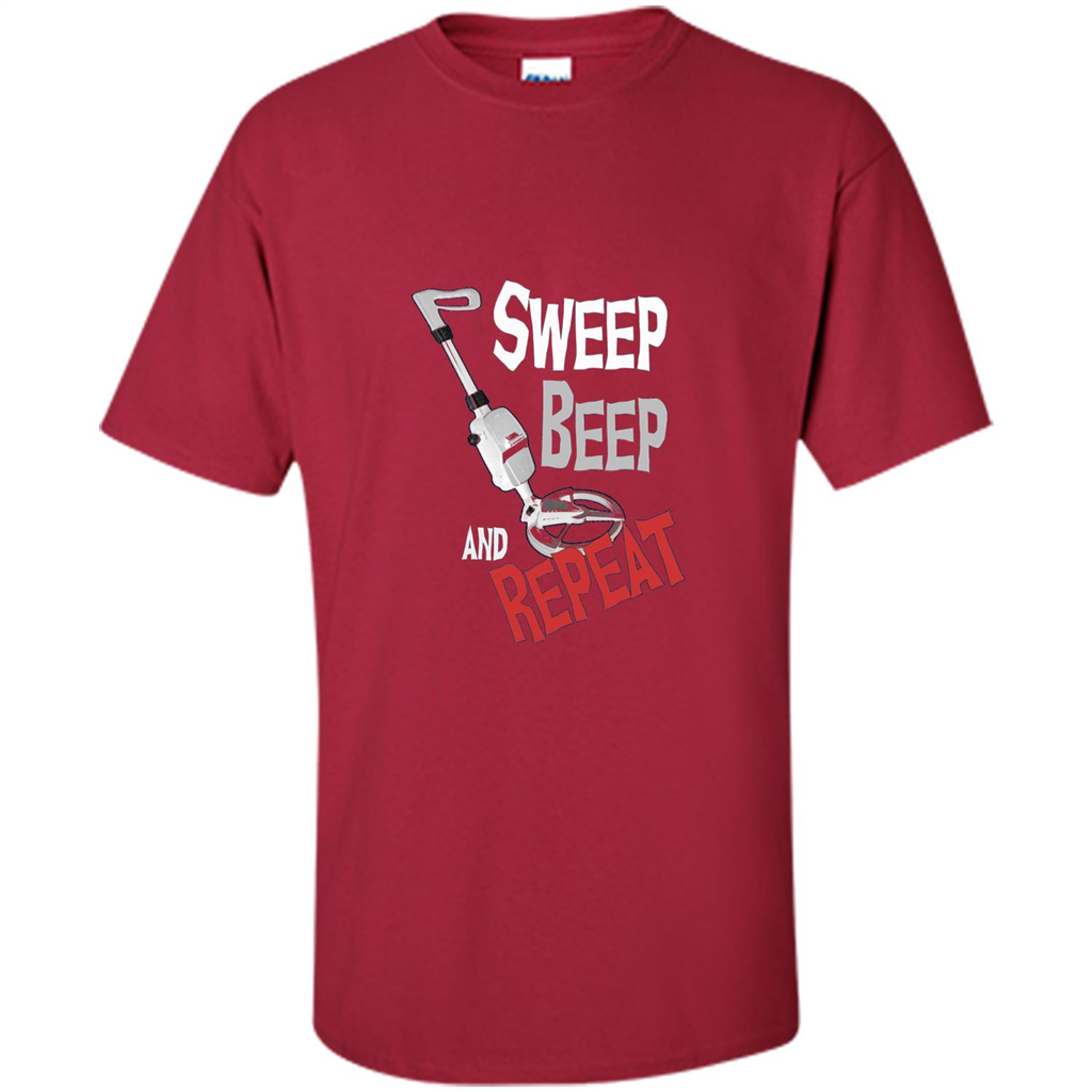 Metal Detector Gold Detecting Sweep Beep Repeat Funny T-shirt