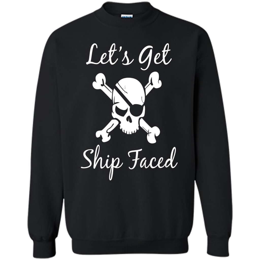 Let's Get Ship Faced T-shirt Funny Sailing Boat Cruise T-shirt Black