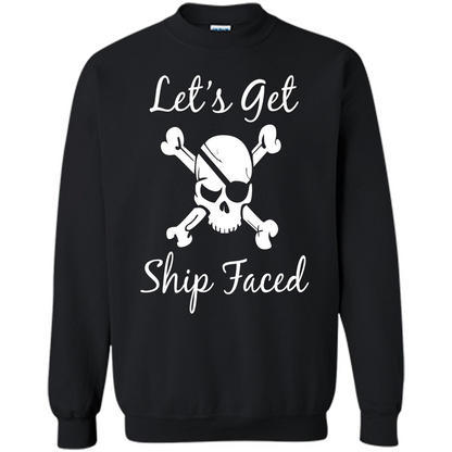 Let's Get Ship Faced T-shirt Funny Sailing Boat Cruise T-shirt Black