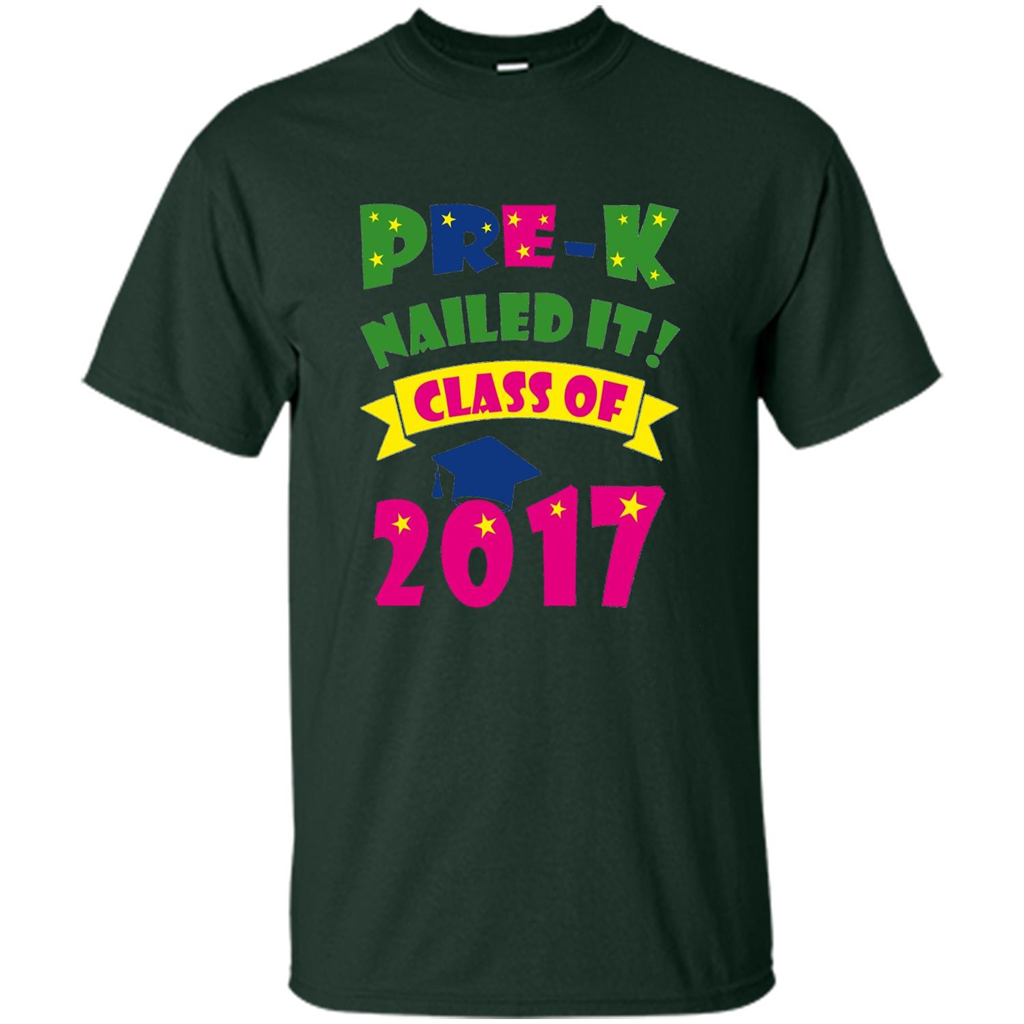 Pre-K Nailed It Class Of 2017 T-shirt Forest Green