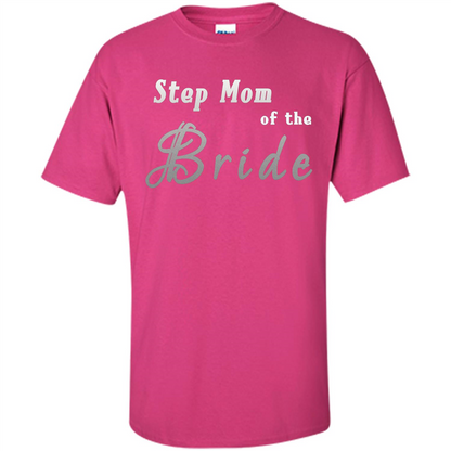 Bride's Step Mom T-shirt - New Step Mother Of Bride Heliconia