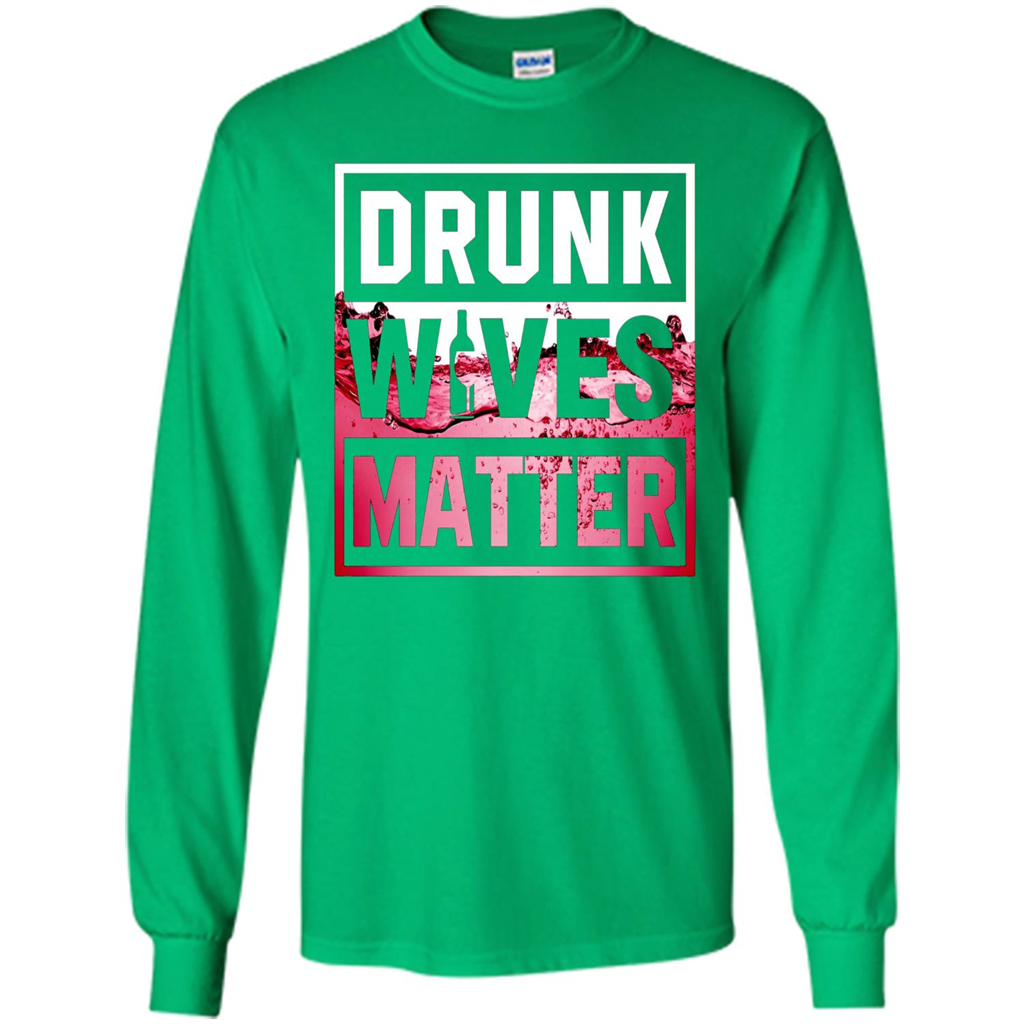 Drunk Wives Matter T-shirt Wine T-shirt Irish Green