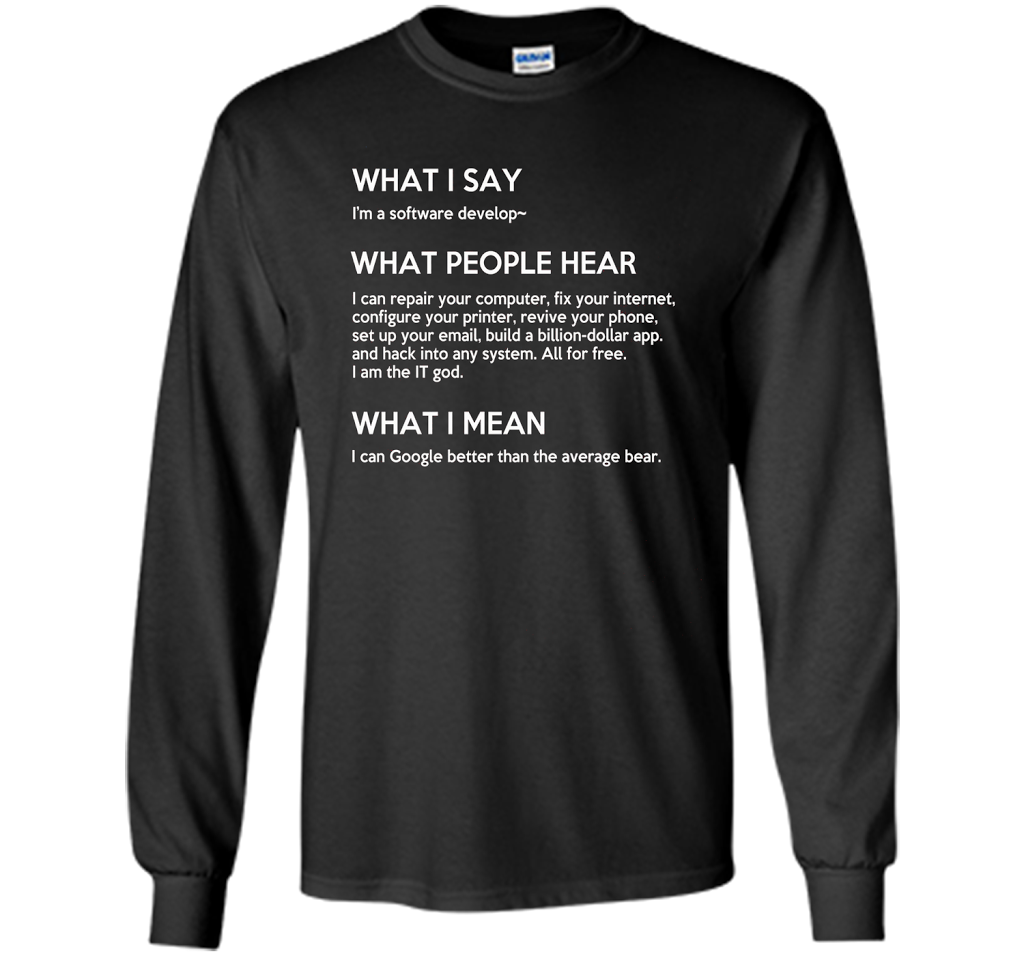 Programmer T-shirt What I Say What People Hear What I Say Black