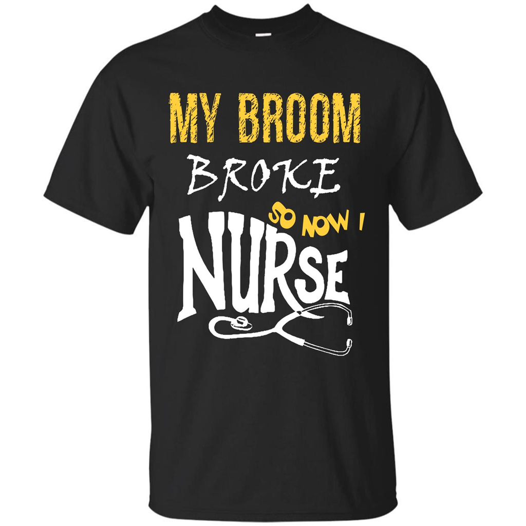 Nurse T-shirt My Broom Broke So Now I Nurse Black