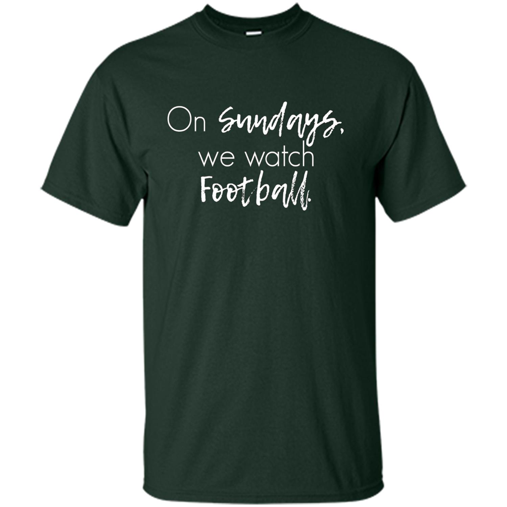 On Sundays We Watch Football T-shirt Ladies Football T-shirt Forest Green
