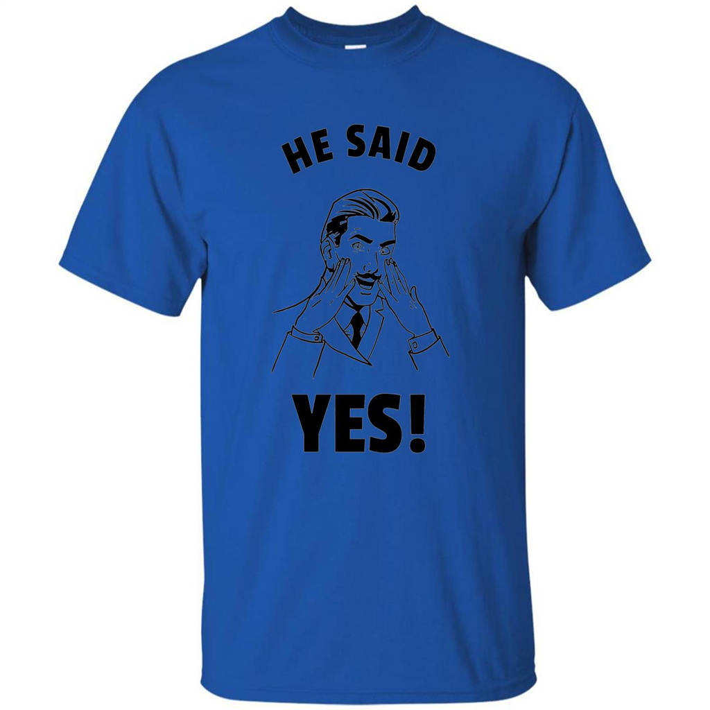 He Said Yes Funny Bachelor Party Grooms Engagement T-shirt Royal