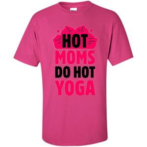 Mothers Day Gift T-shirt Hot Sexy Moms Do Hot Yoga