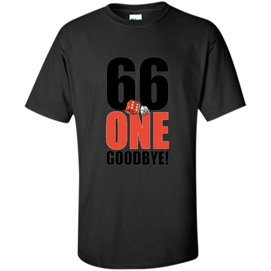 Dice Games T-shirt 66 One Goodbye T-shirt Black