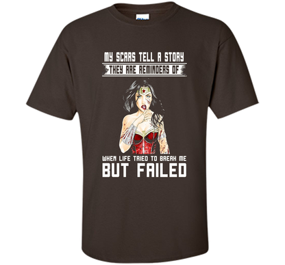 Women's My Scars Tell A Story They Are A Reminder Shirt cool shirt Dark Chocolate