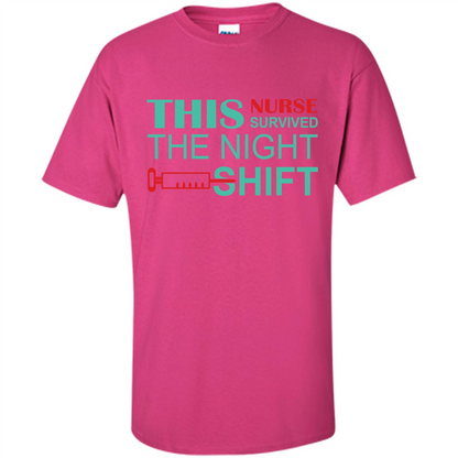 Nurse T-shirt This Nurse Survived The Night Shift Heliconia