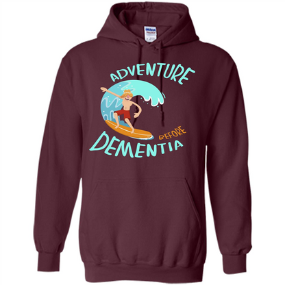 Adventurer T-shirt Adventure Before Dementia T-shirt Maroon