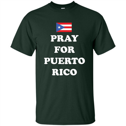 Pray For Puerto Rico Support T-Shirt Forest Green