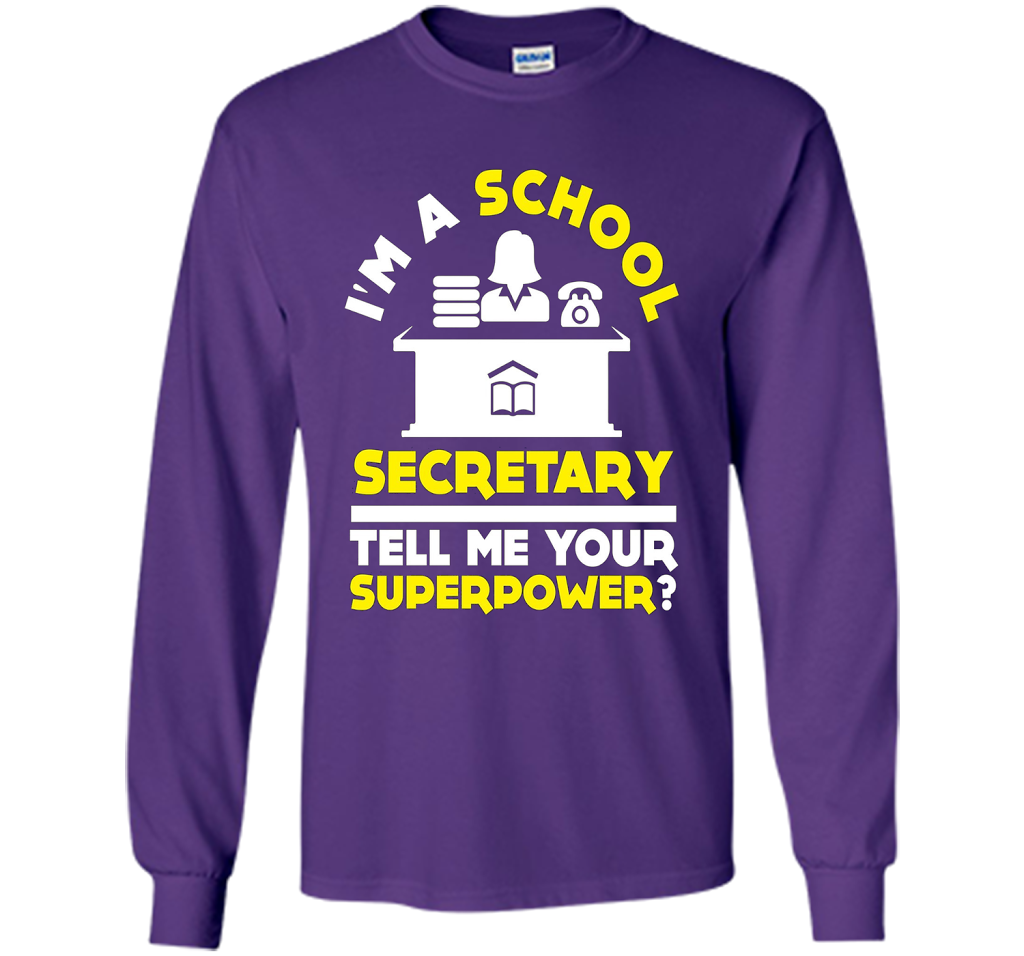 Funny Im A School Secretary Tell Me Your Superpower T-shirt shirt Purple