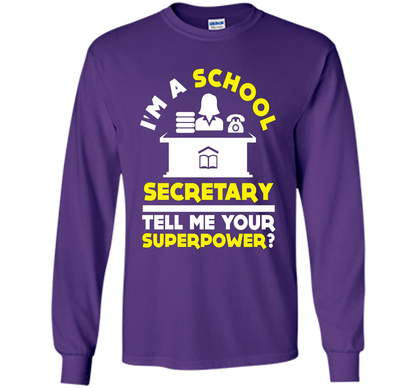 Funny Im A School Secretary Tell Me Your Superpower T-shirt shirt Purple