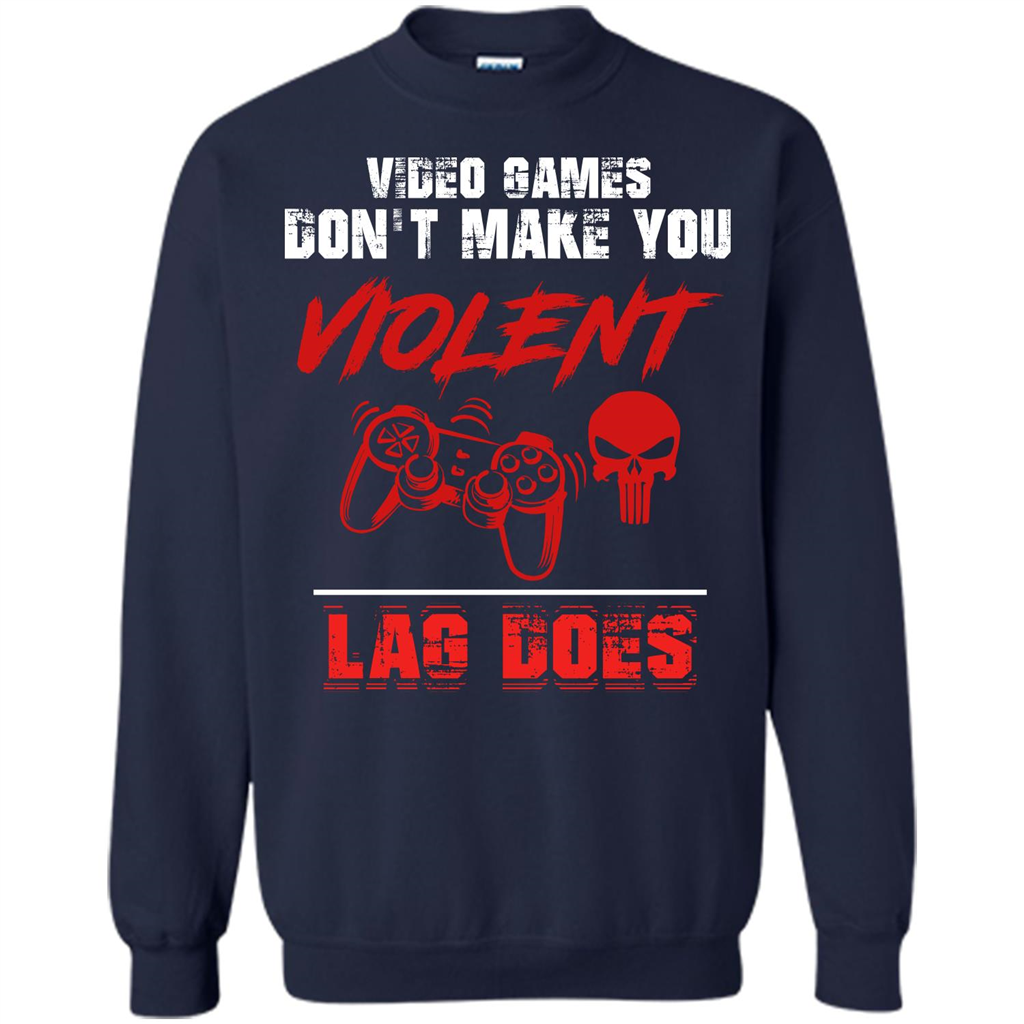 Gamer T-shirt Video Games Don't Make You Violent Lag Does T-shirt