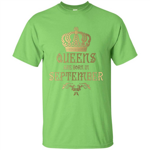 Queens Are Born In September T-shirt Birthday T-Shirt