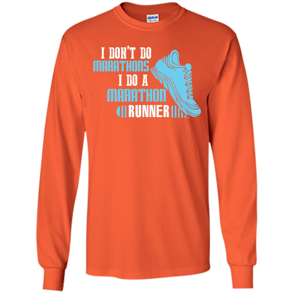 Runner T-shirt I Don’t Do Marathons I Do A Marathon Runner Orange