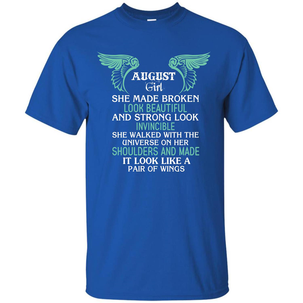 August Girl She Made Broken Look Beautiful T-shirt Royal