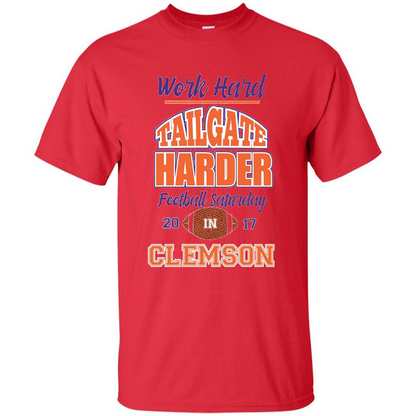Work Hard Tailgate Harder in Clemson SC Game Day T-shirt Red