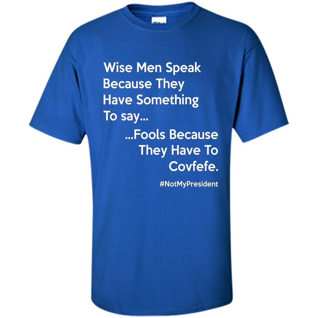 American T-shirt Wise Speak Because They Have Something To Say Royal