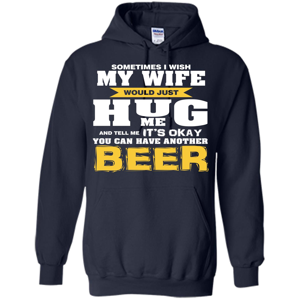 Beer Lover T-shirt You Can Have Another Beer T-shirt Navy