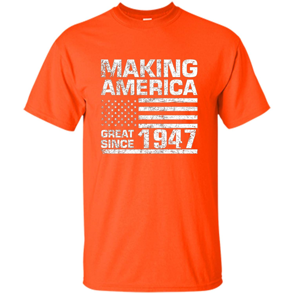 Making America Great Since 1947 Orange