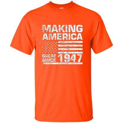 Making America Great Since 1947 Orange