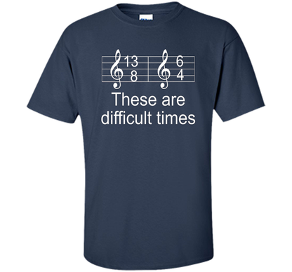 Musician T-shirt There Are Difficult Times Navy