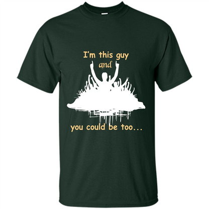 Leader T-shirt I’m This Guy And You Could Be Too Forest Green