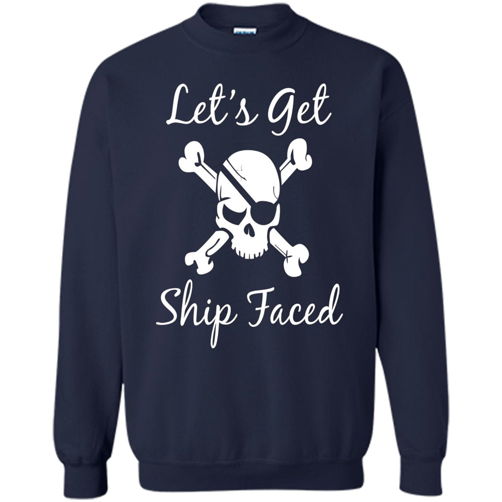 Let's Get Ship Faced T-shirt Funny Sailing Boat Cruise T-shirt Navy