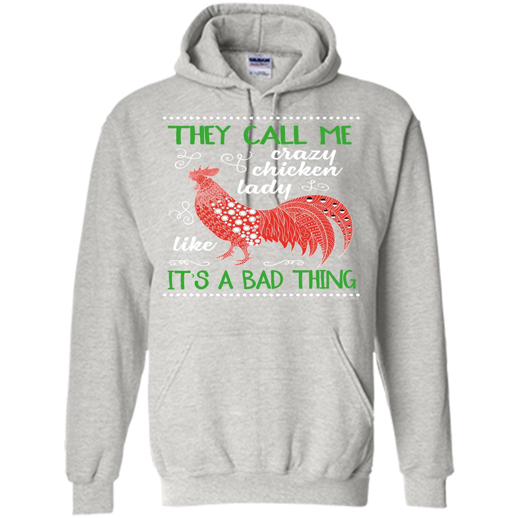Love Chickens T-shirt They Call Me Crazy Chicken Lady Like It's A Bad Thing Ash