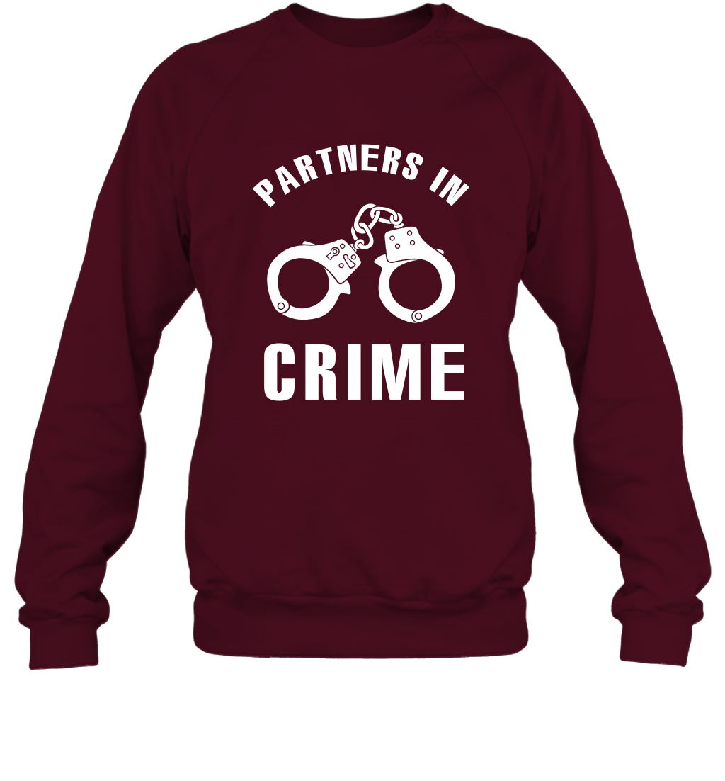 Partners In Crime Shirt Sweatshirt Sweatshirt Maroon