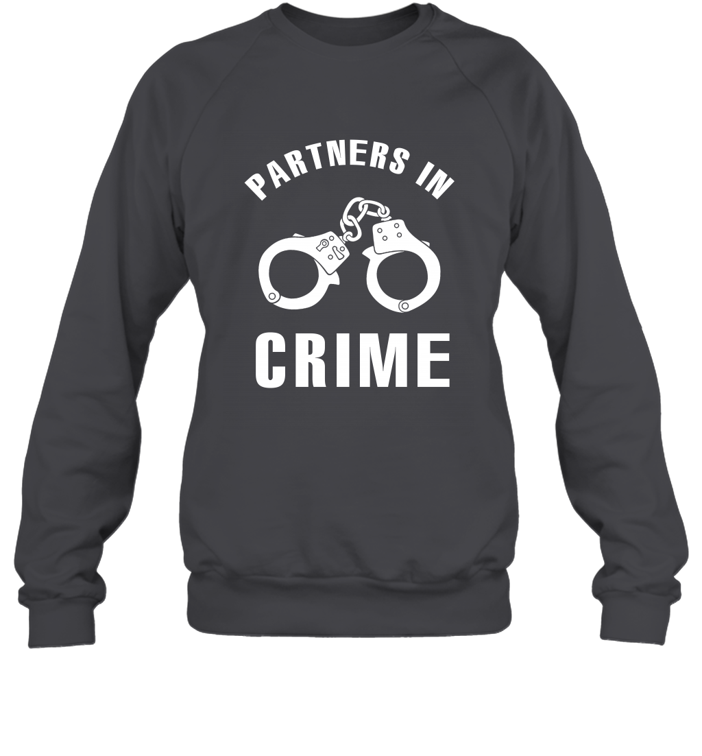 Partners In Crime Shirt Sweatshirt Sweatshirt Dark Heather