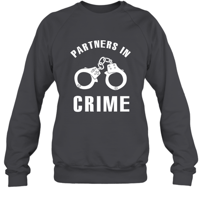 Partners In Crime Shirt Sweatshirt Sweatshirt Dark Heather