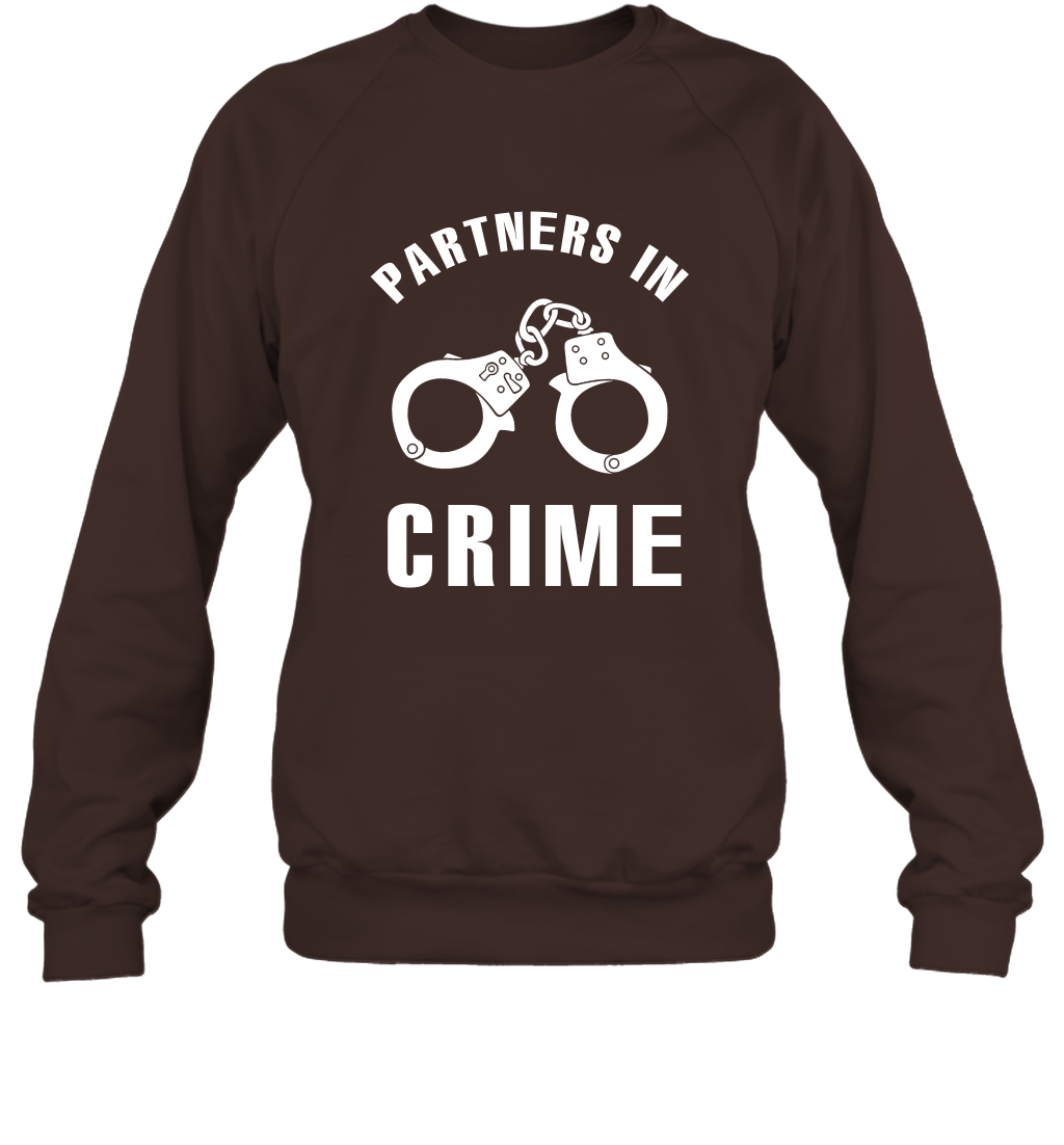 Partners In Crime Shirt Sweatshirt Sweatshirt Dark Chocolate