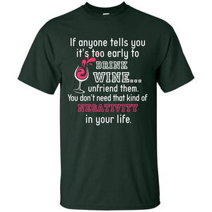 Wine T-shirt If Anyone Tells You It’s Too Early To Drink Wine T-shirt