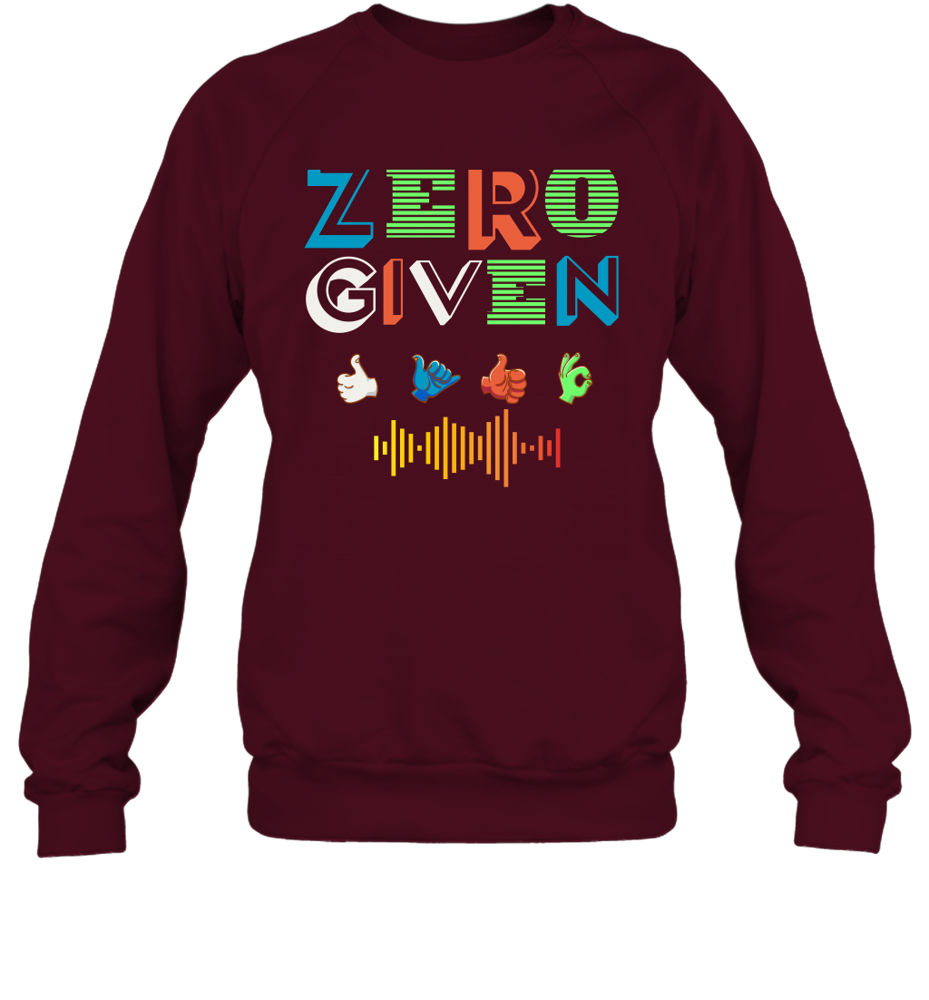 Zero Given Shirt Sweatshirt Sweatshirt Maroon