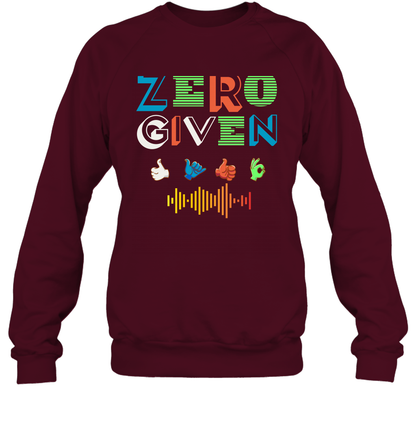 Zero Given Shirt Sweatshirt Sweatshirt Maroon