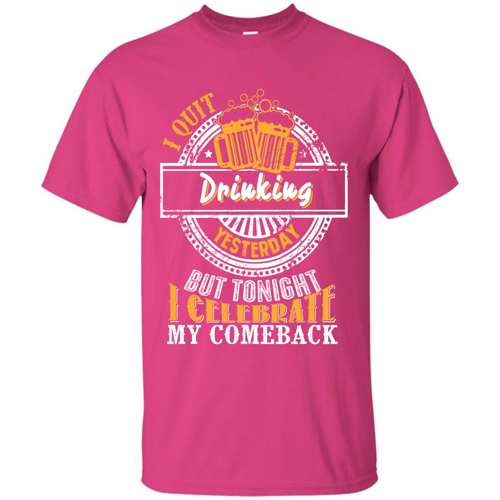 Beer T-shirt I Quit Drinking Yesterday But Heliconia