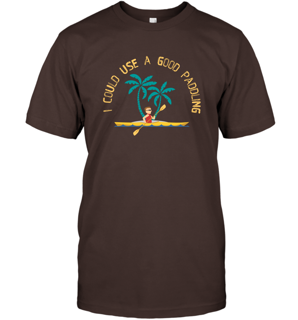 I Could Use A Good Paddling Paddle Shirt T-Shirt T-Shirt Dark Chocolate