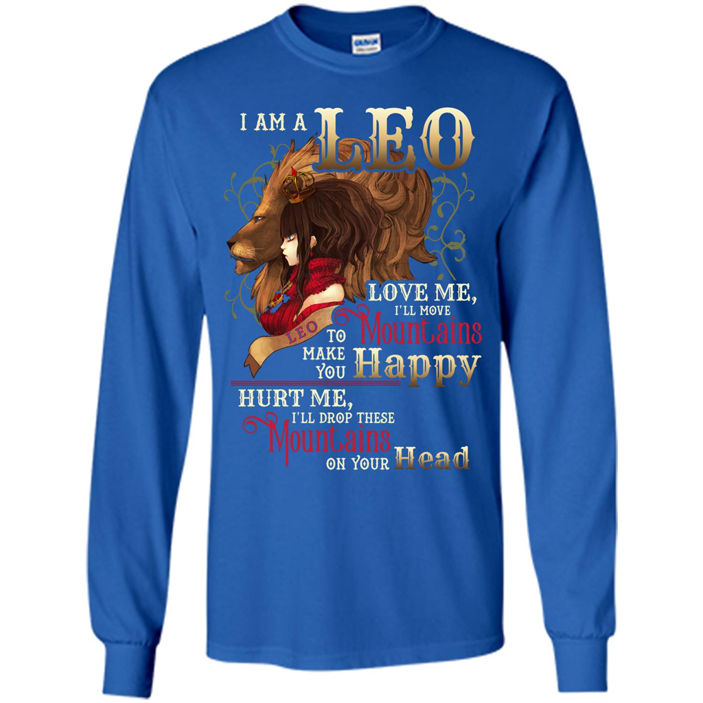Im A Leo Love Me Ill Move Mountains To Make You Happy T-shirt Royal