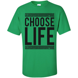 Choose Life T-Shirt